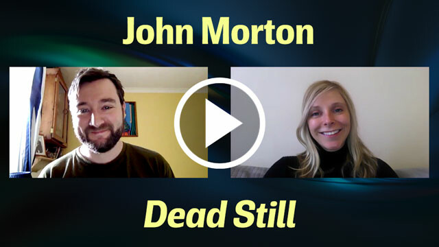 Interview: Dead Still’s John Morton