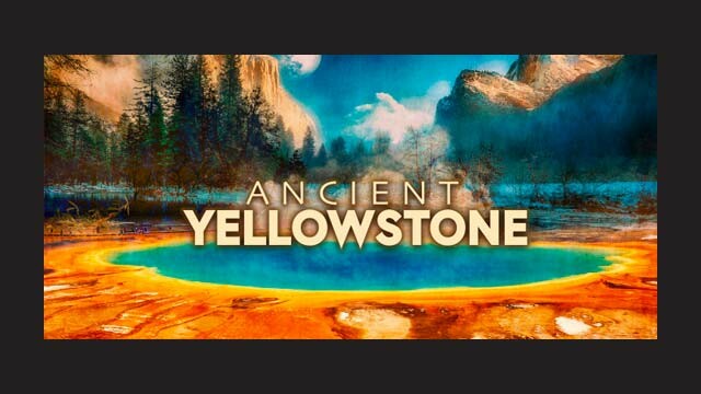 Ancient Yellowstone