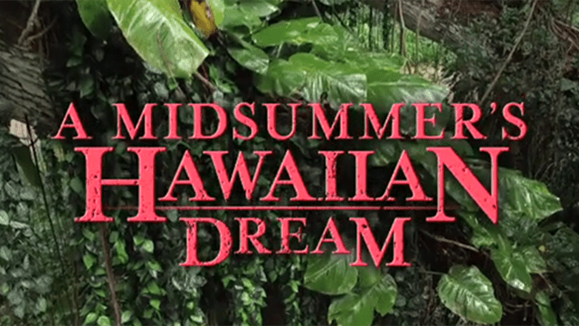 A Midsummer’s Hawaiian Dream