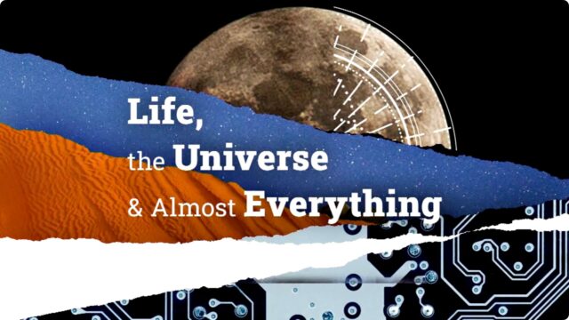 Life, the Universe and Almost Everything