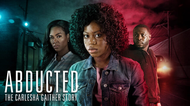 Abducted: The Carlesha Gaither Story